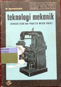 Image of teknologi mekanik ( khusus teori dan praktek mesin frais )