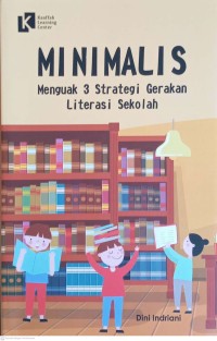 Image of MINIMALIS Menguak 3 Strategi Gerakan Literasi Sekolah