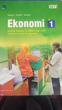 Image of Ekonomi 1 untuk kelas X SMA dan MA kelompok peminatan ilmu ilmu sosial