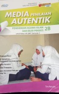 MEDIA PENILAIAN AUTENTIK PENDIDIKAN AGAMA ISLAM DAN BUDI PEKERTI 2B untuk kelas VIII SMP Semester 2