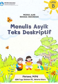 Image of Modul Ajar Bahasa Indonesia Menulis Asyik Teks Deskriptif
