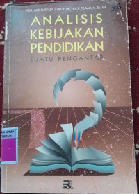 Image of Analisis Kebijakan Pendidikan Suatu Pengantar