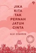 Jika kita tak pernah jatuh cinta