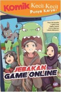 Komik Kecil  -  Kecil Punya Karya JEBAKAN GAME ONLINE