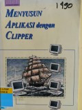 menyusun aplikasi dengan clipper