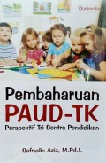 PEMBAHARUAN PAUD-TK PERSPEKTIF TRI SENTRA PENDIDIKAN
