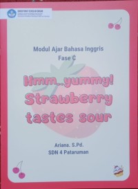 Image of Modul Bahasa Inggris Fase  C Hmm..yummy!Strawberry tastes sour