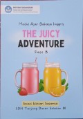 Modul Bahasa Inggris Fase  B  the Juicy Adventure