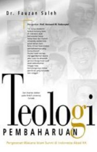 Image of TEOLOGI PEMBARUAN PERGESERAN WACANA ISLAM SUNNI DI INDONESIA ABAD XX